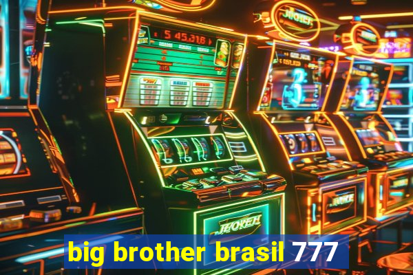 big brother brasil 777